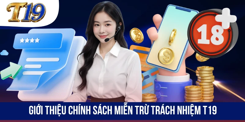 Giới thiệu chính sách miễn trừ trách nhiệm T19
